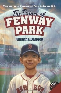Julianna Baggott - The Prince of Fenway Park