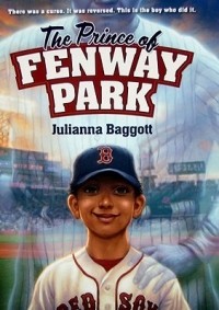 Julianna Baggott - The Prince of Fenway Park