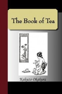 Kakuzō Okakura - The Book of Tea