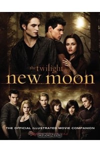 The Twilight Saga: New Moon - The Official Illustrated Movie Companion