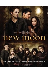 Марк Котта Ваз - The Twilight Saga: New Moon - The Official Illustrated Movie Companion
