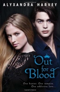 Alyxandra Harvey - Out for Blood