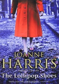 Джоанн Харрис - The Lollipop Shoes