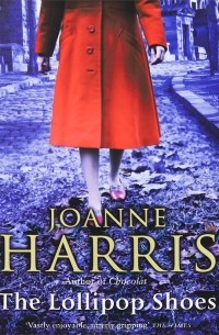 Джоанн Харрис - The Lollipop Shoes