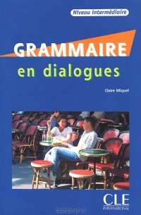 Claire Miquel - Grammaire dialogues (+ CD)