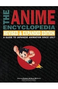  - The Anime Encyclopedia: A Guide to Japanese Animation Since 1917