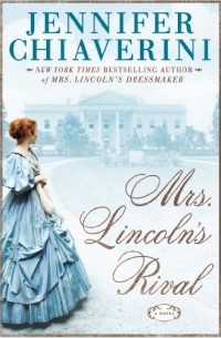 - Mrs. Lincoln's Rival