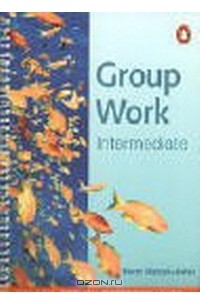  - Group Work: Intermediate (Penguin English)