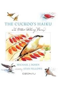  Розенберг Майкл Дж. - The Cuckoo's Haiku and Other Birding Poems