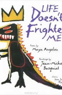 Maya Angelou - Life Doesn't Frighten Me