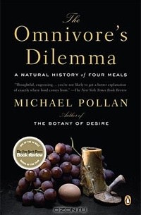 Майкл Поллан - The Omnivore's Dilemma: A Natural History of Four Meals