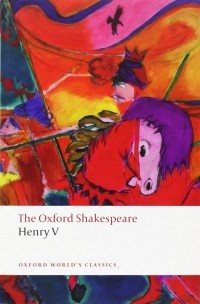 William Shakespeare - The Oxford Shakespeare: Henry V