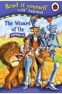 Лаймен Фрэнк Баум - The Wizard of Oz. Level 4