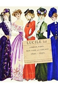  - Lucile Ltd: London, Paris, New York and Chicago: 1890s-1930s