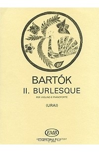 Бела Барток - Bartok. II Burlesque.per Violino e Planoforte