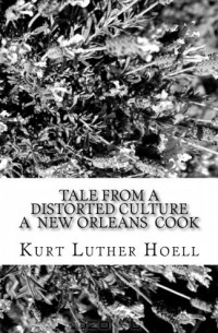  - Tale from a Distorted Culture- A New Orleans Cook