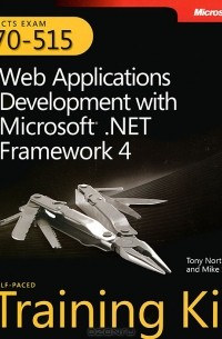  - MCTS Exam 70–515: Web Applications Development with Microsoft .Net: Framework 4 (+ CD-ROM)