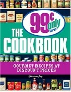 Christiane Jory - The 99 Cent Only Stores Cookbook: Gourmet Recipes at Discount Prices