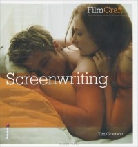 Тим Грирсон - FilmCraft: Screenwriting