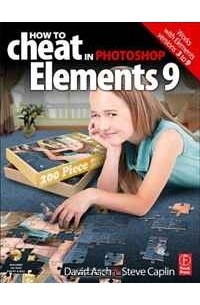  - How to Cheat in Photoshop Elements 9: Discover the magic of Adobe's best kept secret
