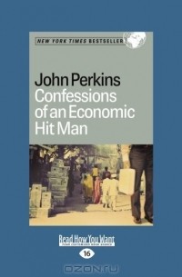 Джон Перкинс - Confessions of an Economic Hit Man