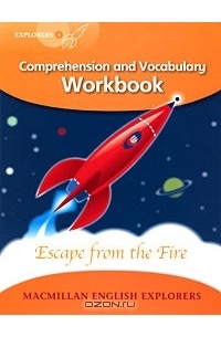 Луис Фидж - Escape from the Fire: Comprehension and Vocabulary Workbook: Level 4