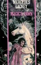 Mercedes Lackey - Magic&#039;s Pawn (The Last Herald-Mage Series, Book 1)