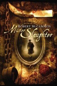 Robert  R. McCammon - Mister Slaughter