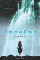 С.С. Хантер - Awake at Dawn