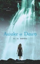 С.С. Хантер - Awake at Dawn