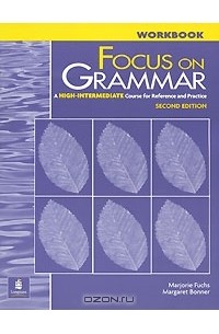 Focus on Grammar: A High-Intermediate Course for Reference and Practice: Workbook