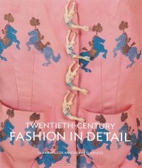  - Twentieth-Century Fashion in Detail