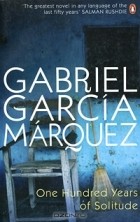 Габриэль Гарсиа Маркес - One Hundred Years of Solitude