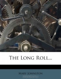 Mary Johnston - The Long Roll...