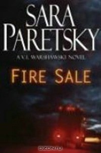  - Fire Sale: A V.I. Warshawski  Novel