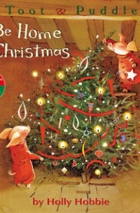 Toot & Puddle: I'll Be Home for Christmas