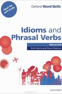  - Oxford Word Skills: Idioms and Phrasal Verbs: Advanced