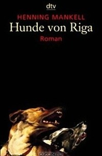 Henning Mankell - Hunde von Riga