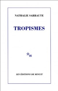 Nathalie Sarraute - Tropismes