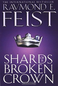 Raymond E. Feist - Shards of a Broken Crown
