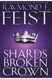 Raymond E. Feist - Shards of a Broken Crown