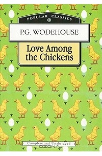 Пэлем Грэнвил Вудхаус - Love Among the Chickens