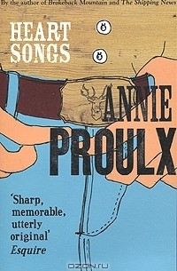 Annie Proulx - Heart Songs