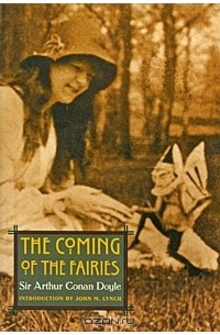 Sir Arthur Conan Doyle - The Coming of the Fairies