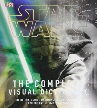  - Star Wars: The Complete Visual Dictionary
