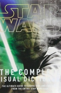  - Star Wars: The Complete Visual Dictionary