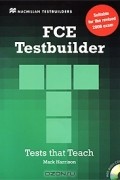 Mark Harrison - FCE Testbuilder (+ 2 CD-ROM)