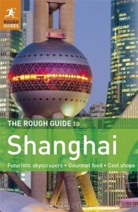 Simon Lewis - The Rough Guide to Shanghai