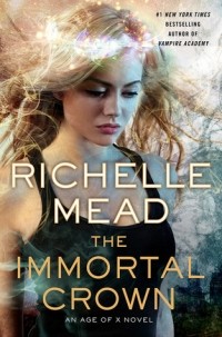 Richelle Mead - The Immortal Crown