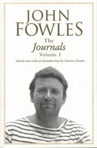 Джон Фаулз - The Journals: Volume I